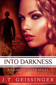 Into Darkness (Night Prowler #6) by J.T. Geissinger [epub,mobi]