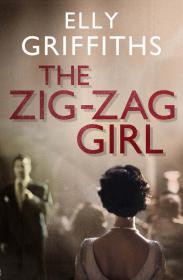 The Zig Zag Girl - Elly Griffiths.mobi