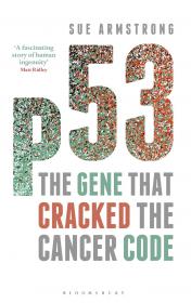 P53 - The Gene That Cracked The Cancer Code - Sue Armstrong