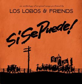 Los Lobos And Friends - Si Se Puede (2014) MP3@320kbps Beolab1700