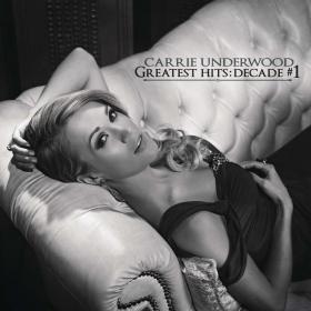 Carrie Underwood - Greatest Hits_ Decade #1 (2CD) (2014) [FLAC]
