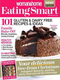 Woman & Home Eating Smart -  101 Gluten & Dairy free Recipes & Ideas (Winter 2014)