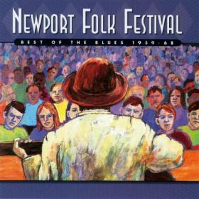 VA - Newport Folk Festival - Best of the Blues 1959-68 (2001) [FLAC]