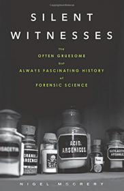 Nigel McCrery - Silent Witnesses- The Often Gruesome but Always Fascinating History of Forensic Science (retail)