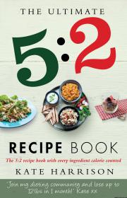 The Ultimate 52 Diet Cookbook (3 Books in 1) Over 90 of The Best Recipes to Help You Loose Weight