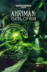 Warhammer 40k - Thousand Sons Short Story - Ahriman - Gates of Ruin by John French