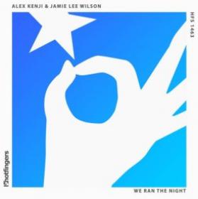 Alex Kenji & Jamie Lee Wilson - We Ran The Night (Original Mix)