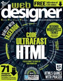 Web Designer UK - 71 Designer Resources + Code Ultrafast HTML + and Develop With Face Book +Designer Wordpress Themes + And Much More... (Issue 230, 2014)
