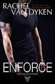 Rachel Van Dyken - Enforce (Eagle Elite #1.5) (epub)