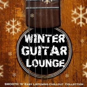 Winter_Guitar_Lounge_Smooth_n_Easy_Listening_Chillout_Collection