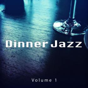 Dinner Jazz, Vol  1 (Finest Relaxed Jazz and Lounge Tunes)