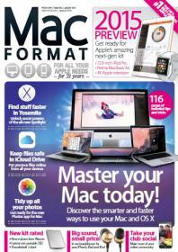 Mac Format UK - Master Your Mac today + Discover the Smarter and Faster Ways to use Your Mac and OS X (January 2015)