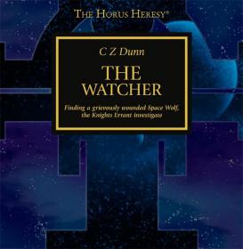Warhammer 40k - Horus Heresy Audio Drama - The Watcher by C. Z. Dunn