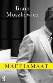 Bram Moszkowicz - Maffiamaat. NL Ebook. DMT