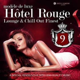 Hotel Rouge, Vol  9 - Lounge and Chill out Finest (A Special Rendevouz with High Quality Music, Modele De Luxe) (2014)