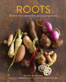 Roots The Definitive Compendium with more than 225 Recipes