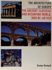 The ancient classical and Byzantine world 3000 BC to AD 1453 (Architecture Art Ebook)