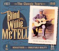 Blind Willie McTell - The Classic Years 1927-1940 - 4CD-Box (2003) [FLAC]