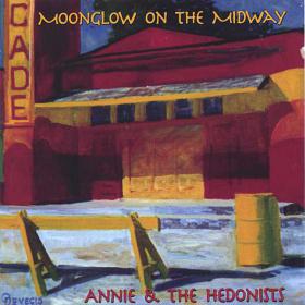 [Blues] Annie & The Hedonists - Moonglow On the Midway 2005 (JTM)