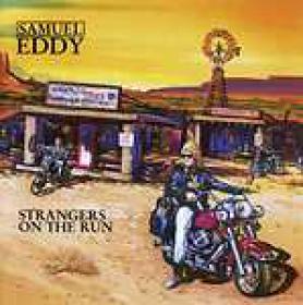 [Blues Rock] Samuel Eddy - Strangers On The Run 1995 (Jamal The Moroccan)