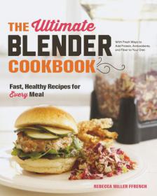 The Ultimate Blender Cookbook Fast, Healthy Recipes for Every Meal