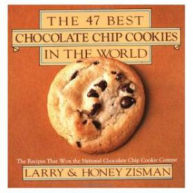 The 47 Best Chocolate Chip Cookies in the World The Recipes That Won the National Chocolate Chip Cookie Contest (PDF)