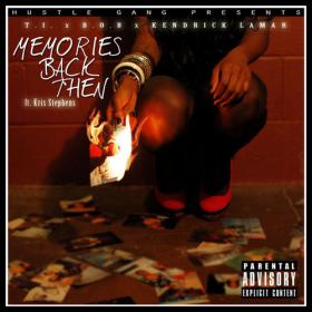 T I , Kendrick Lamar & B o B  â€“ Memories Back Then (2013)