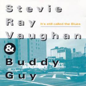 Buddy Guy & Stevie Ray Vaughan - It's Still Called the Blues (1989) [FLAC]