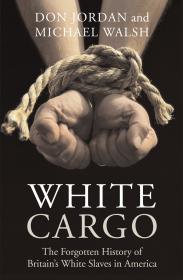 White Cargo - The Forgotten History of Britain's White Slaves in America (Pdf & Epub) Gooner