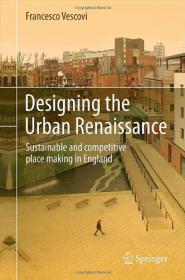 Designing the Urban Renaissance Sustainable and competitive place making in England
