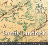 Sonny Landreth - Recorded live at the  2007 New Orleans Jazz & Heritage Festival [FLAC]