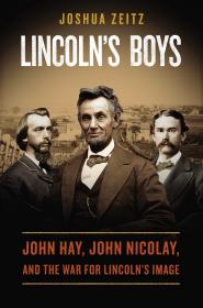 Lincoln's Boys - Joshua Zeitz