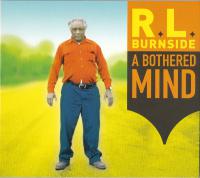 R L  Burnside - A Bothered Mind  (2004) MP3@320kbps Beolab1700
