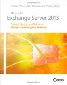 Microsoft Exchange Server 2013 - Design, Deploy and Deliver an Enterprise Messaging Solution