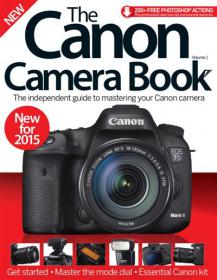 The Canon Camera Book -  The Iindepent Guide to Getting the Most From Your Canon Camera (Vol.1 2014)