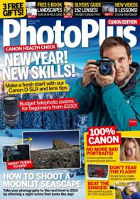 PhotoPlus - New year New Skills + Make a Fresh Start With Our Canon D-SLR and lens Tips (February 2015) (HQ PDF)