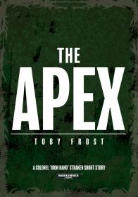 Warhammer 40k - Imperial Guard Short Story - The Apex by Toby Frost