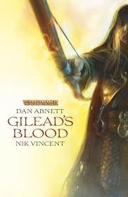 Warhammer - Gilead's Blood by Dan Abnett and Nik Vincent