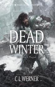 Warhammer - Time of Legends - The Black Plague Novels - Dead Winter and Blighted Empire by C. L. Werner