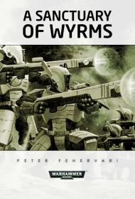 Warhammer 40k - Tau Short Story - A Sanctuary of Wyrms by Peter Fehervari