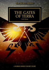 Warhammer 40k - Horus Heresy Short Story - The Gates of Terra by Nick Kyme