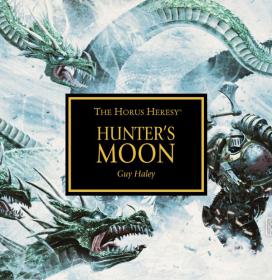 Warhammer 40k - Horus Heresy Audio Drama - Hunter's Moon by Guy Haley