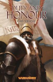 Warhammer - Swords of the Emperor Short Story - Duty and Honour by Chris Wraight