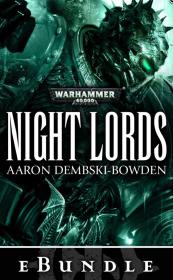 Warhammer 40k - Night Lords Novels by Aaron Dembski-Bowden
