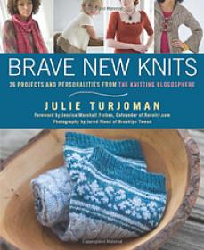 Brave New Knits  26 Projects and Personalities