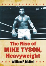 The Rise of Mike Tyson - Heavyweight