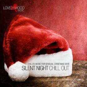 Silent Night Chill-Out - Chilled Music for Sensual Christmas Days (2014)