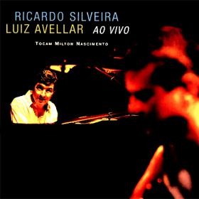 Ricardo Silveira & Luiz Avellar - 2003 Tocam Milton Nascimento Ao Vivo