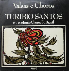 Turibio Santos & Conjunto Choros do Brasil - 1979 Valsas e Choros