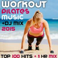 Workout Pilates Music DJ Mix 2015 Top 100 Hits